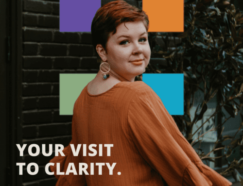 Your Visit to Clarity